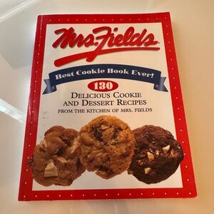 Mrs. Fields Best Cookie Book Ever!: 130 Delicious Cookie and Dessert Recipes
